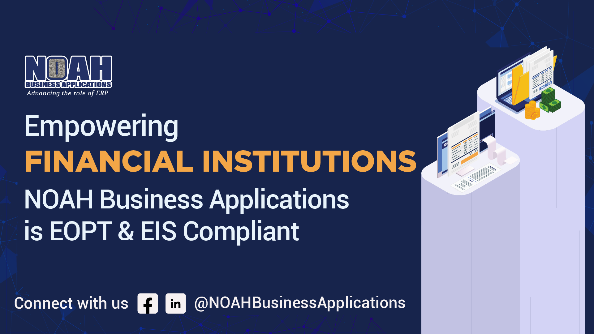 Empowering Financial Institutions NOAH Business Applications is EOPT & EIS Compliant